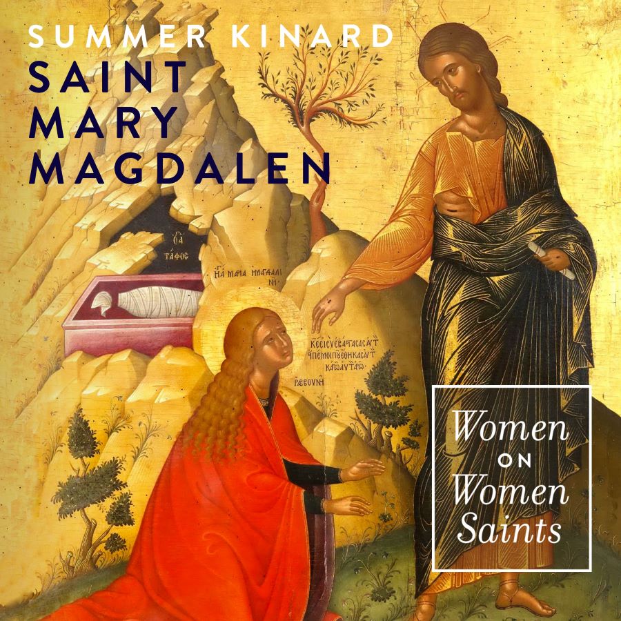 Summer Kinard on Mary Magdalen