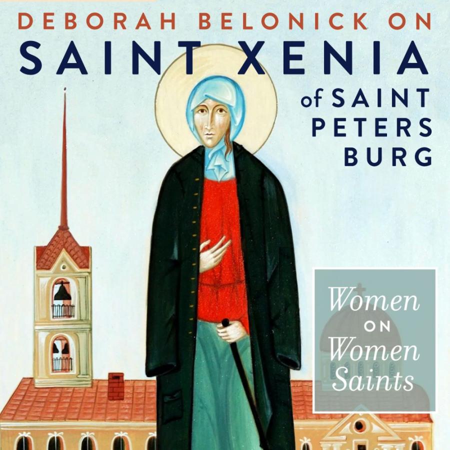 Deborah Belonick on St. Xenia of Petersburg