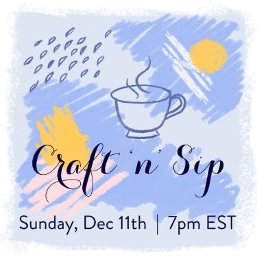 Craft 'n' Sip Dec 11 2022