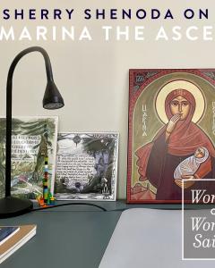 Sherry Shenoda on Marina the Ascetic
