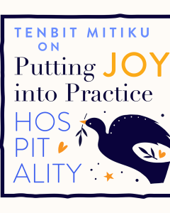 Tenbit Mitiku on Putting Joy Into Practice