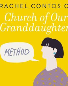 Church of Our Granddaughters---Method