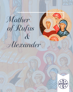 Mother of Rufus and Alexander