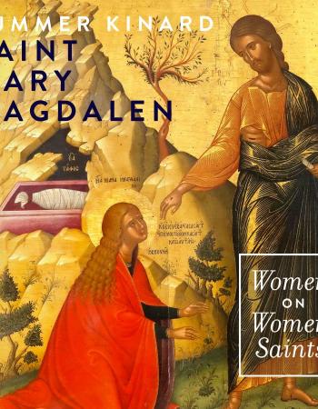 Summer Kinard on Mary Magdalen